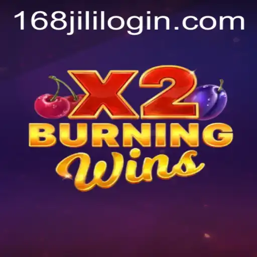 Exploring the Thrills of BurningWinsX2 and Navigating 168jili Login